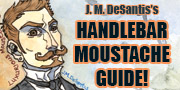 J. M. DeSantis's Handlebar Moustache Guide